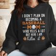I Didn't Plan On Becoming a Baseball Mom Wmen Hoodie I Didn't Plan On Becoming a Baseball Mom Wmen Hoodie