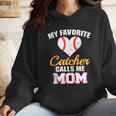 My Favorite Catcher Calls Me Mom Catcher Baseball Mom Heart Wmen Hoodie