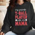 My Favorite T-Ball Player Calls Me Mama Baseball Mom Wmen Hoodie My Favorite T-Ball Player Calls Me Mama Baseball Mom Wmen Hoodie
