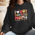 Groovy Retro I Love Hot Baseball Moms With After Game Snacks Wmen Hoodie Groovy Retro I Love Hot Baseball Moms With After Game Snacks Wmen Hoodie