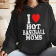 I Heart Love Hot Baseball Moms MILF Cougar Older Woman Wmen Hoodie