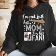 I'm Not Just His Mom I'm His 1 Fan Baseball Mom Wmen Hoodie