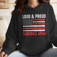 Loud & Proud Baseball Mom Sport Wmen Hoodie Loud & Proud Baseball Mom Sport Wmen Hoodie