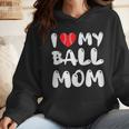 I LOVE MY BASEBALL MOM Wmen Hoodie