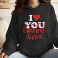 I Love Baseball Moms Wmen Hoodie I Love Baseball Moms Wmen Hoodie