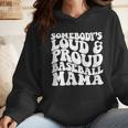 Somebody's Loud & Proud Baseball Mom Softball Baseball Lover Wmen Hoodie Somebody's Loud & Proud Baseball Mom Softball Baseball Lover Wmen Hoodie