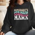 Somebody's Loudmouth Baseball Mama Baseball Mom Wmen Hoodie Somebody's Loudmouth Baseball Mama Baseball Mom Wmen Hoodie