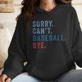 Sorry Can't Baseball Bye Baseball Mom Men Women Kids Wmen Hoodie