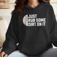 Sports Meme Rub Some Dirt On It For Baseball Mom Wmen Hoodie Sports Meme Rub Some Dirt On It For Baseball Mom Wmen Hoodie