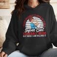Super Cool Baseball Mom Here I'M Killing It Wmen Hoodie Super Cool Baseball Mom Here I'M Killing It Wmen Hoodie