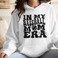 In My Baseball Mom Era Baseball Wmen Hoodie