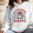 Calm Your Mitts Baseball Mom Sport Lover Wmen Hoodie Calm Your Mitts Baseball Mom Sport Lover Wmen Hoodie
