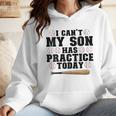 I Can't My Son Has Practice Today Baseball Mom Wmen Hoodie