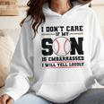 I Don't Care If My Son Is Embarrassed Baseball Mom Wmen Hoodie