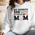 My Favorite Son Calls Me Mom Baseball Mom Wmen Hoodie My Favorite Son Calls Me Mom Baseball Mom Wmen Hoodie