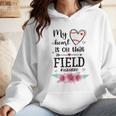 My Heart Is On That Field Ball Nana Baseball Mom Wmen Hoodie My Heart Is On That Field Ball Nana Baseball Mom Wmen Hoodie