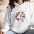 I'Ll Always Be Your Biggest Fan Baseball Mom s Premium Wmen Hoodie I'Ll Always Be Your Biggest Fan Baseball Mom s Premium Wmen Hoodie