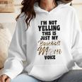 I'm Not Yelling This Is Baseball Mom Baseball Wmen Hoodie