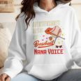 I'm Not Yelling This Is My Baseball Nana Voice Baseball Mom Premium Wmen Hoodie I'm Not Yelling This Is My Baseball Nana Voice Baseball Mom Premium Wmen Hoodie