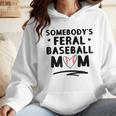 Loudmouth Baseball Mama ShirtSomebody's Feral Baseball Mom Wmen Hoodie Loudmouth Baseball Mama ShirtSomebody's Feral Baseball Mom Wmen Hoodie