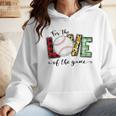 For The Love Of The Game Day Baseball Mom Cheering Lovers Wmen Hoodie For The Love Of The Game Day Baseball Mom Cheering Lovers Wmen Hoodie