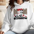 Mom Of Ballers Soccer Baseball Mom Soccer Baseball Mother Wmen Hoodie