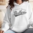 I Only Raise Ballers Baseball Mom & Parent Sports Raglan Baseball Tee Wmen Hoodie