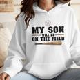 My Son Will Be On The Field Baseball Mom Wmen Hoodie