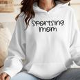 Sportsing Mom Sports Mom Baseball Mom Football Mom Wmen Hoodie Sportsing Mom Sports Mom Baseball Mom Football Mom Wmen Hoodie