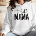 T-Ball Mama Baseball Mama Baseball Mom Wmen Hoodie