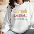When A Mother Signs Child Up For Baseball Baseball Mom Premium Wmen Hoodie When A Mother Signs Child Up For Baseball Baseball Mom Premium Wmen Hoodie