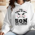 Yes This Is My Son Out There Baseball Mom Wmen Hoodie Yes This Is My Son Out There Baseball Mom Wmen Hoodie