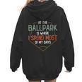 At Ballpark Is Where I Spend Most Of My Days Baseball Mom Women Hoodie Back Print