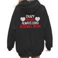 Crazy Proud Always Loud Baseball Mom Shirt Baseball Women Hoodie Back Print Crazy Proud Always Loud Baseball Mom Shirt Baseball Women Hoodie Back Print