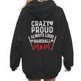 Crazy Proud Always Loud Baseball Mom Women Hoodie Back Print Crazy Proud Always Loud Baseball Mom Women Hoodie Back Print