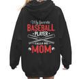 My Favorite Baseball Player Calls Me Mom Baseball Moms Women Hoodie Back Print