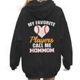 My Favorite Players Call Me MomMom Baseball Mom Mom Women Hoodie Back Print My Favorite Players Call Me MomMom Baseball Mom Mom Women Hoodie Back Print