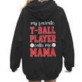 My Favorite T-Ball Player Calls Me Mama Baseball Mom Women Hoodie Back Print