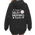 I Hate White Baseball Pants Quote For a Baseball Mom Women Hoodie Back Print I Hate White Baseball Pants Quote For a Baseball Mom Women Hoodie Back Print