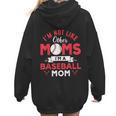 I'm Not Like Other Moms Im A Baseball Mom Mother's Day Women Hoodie Back Print I'm Not Like Other Moms Im A Baseball Mom Mother's Day Women Hoodie Back Print