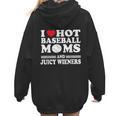 I Love Hot Baseball Mom Wieners Women Hoodie Back Print