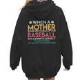 When A Mother Signs Child Up For Baseball Baseball Mom Women Hoodie Back Print When A Mother Signs Child Up For Baseball Baseball Mom Women Hoodie Back Print