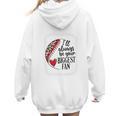 I'Ll Always Be Your Biggest Fan Baseball Mom s Premium Women Hoodie Back Print I'Ll Always Be Your Biggest Fan Baseball Mom s Premium Women Hoodie Back Print