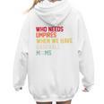 Who Needs Umpires When We Have Baseball Moms Vintage Women Hoodie Back Print Who Needs Umpires When We Have Baseball Moms Vintage Women Hoodie Back Print
