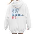 Sorry Can't Baseball Bye Baseball Mom Men Women Kids Premium Women Hoodie Back Print Sorry Can't Baseball Bye Baseball Mom Men Women Kids Premium Women Hoodie Back Print