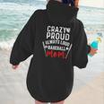 Crazy Proud Always Loud Baseball Mom Women Hoodie Back Print Crazy Proud Always Loud Baseball Mom Women Hoodie Back Print