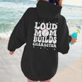 Loud Baseball Mom Builds Character Women Hoodie Back Print