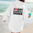 I Love Hot Baseball Moms Baseball Mom Sport Men Women Women Hoodie Back Print