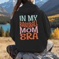 In My Baseball Mom Era Lover Groovy Retro Mother's Day Women Hoodie Back Print In My Baseball Mom Era Lover Groovy Retro Mother's Day Women Hoodie Back Print