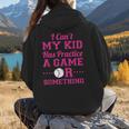 I Can't My Kid Has Practice A Game Or Something Baseball Mom Women Hoodie Back Print